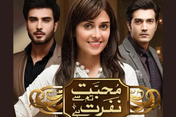 Top 5 Pakistani Dramas Painful Ending Muhabbat Tum Sey Nafrt Hay