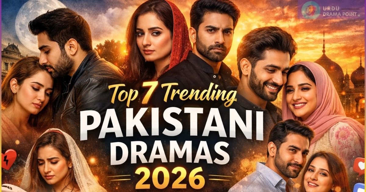 top-7-trending-pakistani-dramas-2026